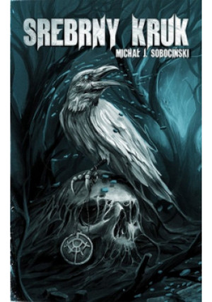 Srebrny Kruk - Michał J. Sobociński - książka fantasy wyd. 2024