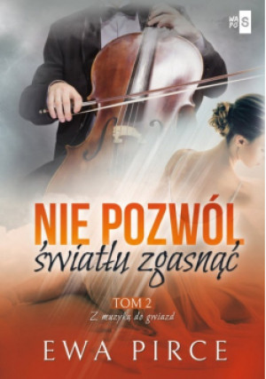 Nie pozwól światłu zgasnąć Tom 2 - Ewa Price - książka historyczna wyd. 2020