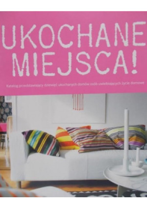Ukochane miejsca - książka  wyd. 2007