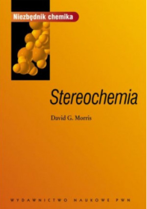 Stereochemia - David G. Morris - książka  wyd. 2008