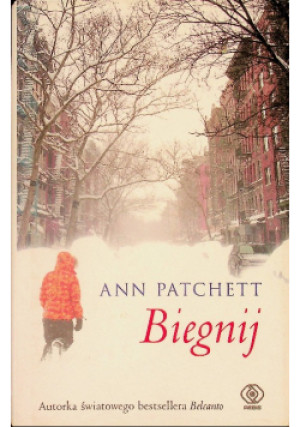 Biegnij - Ann Patchett - książka  wyd. 2008
