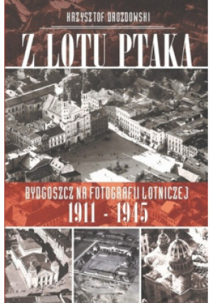 Z lotu ptaka z CD - Krzysztof Drozdowski - książka historyczna wyd. 2018