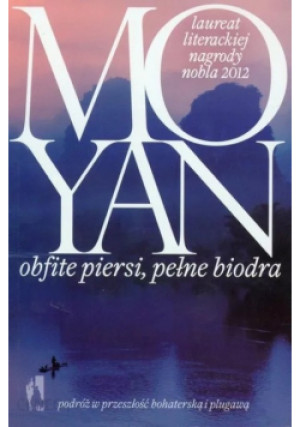 Obfite piersi pełne biodra - Mo Yan - książka  wyd. 2012