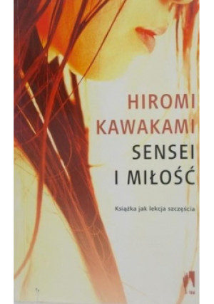 Sensei i miłość - Hiromi Kawakami - książka  wyd. 2013
