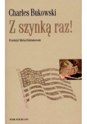 Z Szynką Raz - Charles Bukowski - książka  wyd. 2013