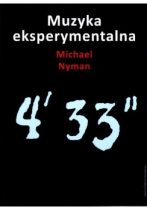 Muzyka eksperymentalna - Michael Nyman - książka  wyd. 2012