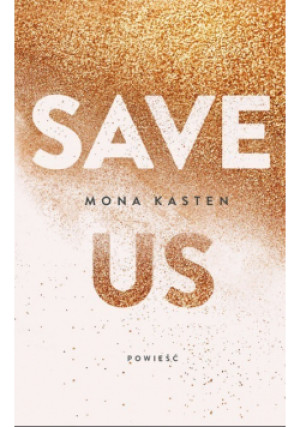 Save us Tom 3 - Mona Kasten - książka  wyd. 2019