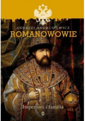 Romanowowie - Andrzej Andrusiewicz - książka historyczna wyd. 2014