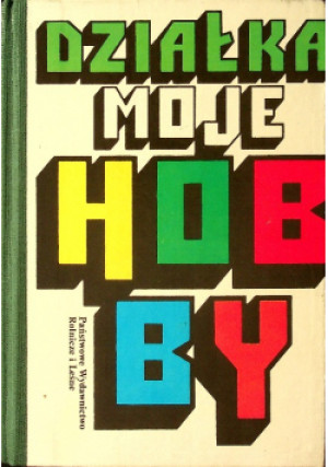 Działka moje hobby - Praca Zbiorowa - książka  wyd. 1977