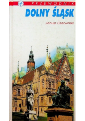 Dolny Śląsk - Janusz Czerwiński - książka  wyd. 1999
