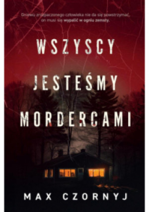 Wszyscy jesteśmy mordercami - Max Czornyj - książka  wyd. 2024