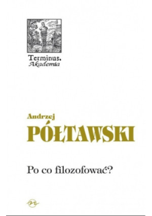 Po co filozofować - Andrzej Półtawski - książka  wyd. 2011