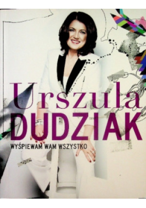 Wyśpiewam Wam wszystko - Urszula Dudziak - książka  wyd. 2011