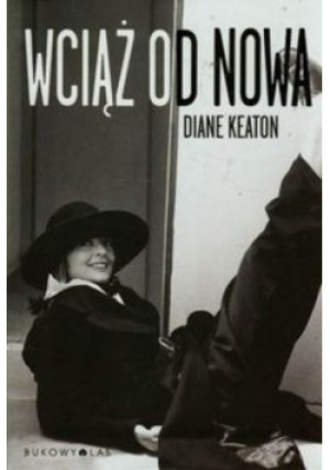 Wciąż od nowa - Diane Keaton - książka historyczna wyd. 2012
