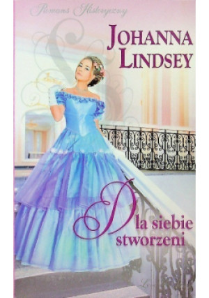 Dla siebie stworzeni - Johanna Lindsey - książka  wyd. 2012