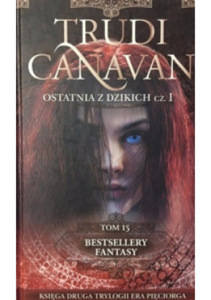 Ostatnia z dzikich Część 2 - Trudi Canavan - książka fantasy wyd. 2009