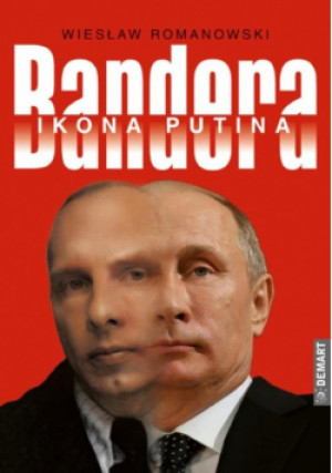 Bandera Ikona Putina - Wiesław Romanowski - książka  wyd. 2016