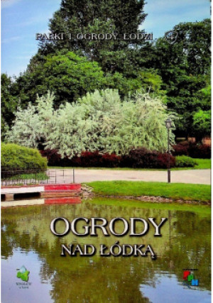 Ogrody nad Łódką - książka  wyd. 2010
