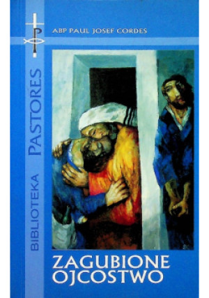 Zagubione Ojcostwo - Paulo Josef Cordes - książka  wyd. 2005
