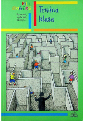 Trudna klasa - Bill Rogers - książka  wyd. 2011