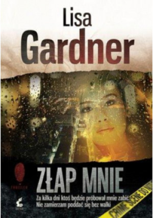 Złap mnie - Lisa Gardner - książka  wyd. 2014
