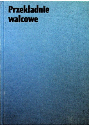 Przekładnie walcowe - Zbigniew Jaśkiewicz - książka  wyd. 1995