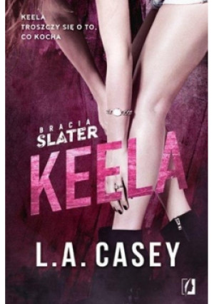 Bracia Slater Tom 2.5 Keela - L. A. Casey - książka  wyd. 2018
