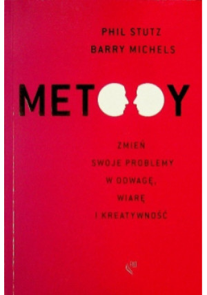 Metody - Barry Michels, Phil Stutz - książka  wyd. 2012