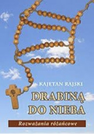 Drabiną do nieba - Kajetan Rajski - książka  wyd. 2009