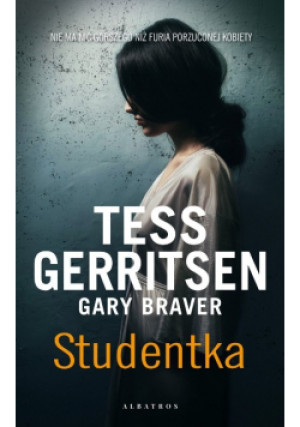 Studentka - Tess Gerritsen, Gary Braver - książka  wyd. 2021