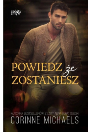 Powiedz że zostaniesz - Corinne Michaels - książka  wyd. 2022