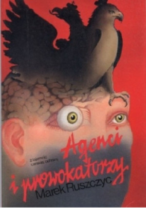 Agenci i prowokatorzy - Marek Ruszczyc - książka  wyd. 1993