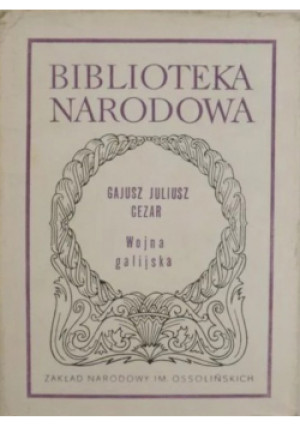 Wojna galijska - Juliusz Cezar - książka historyczna wyd. 1978