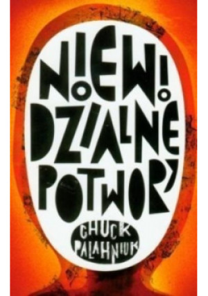 Niewidzialne potwory - Chuck Palahniuk - książka  wyd. 2010