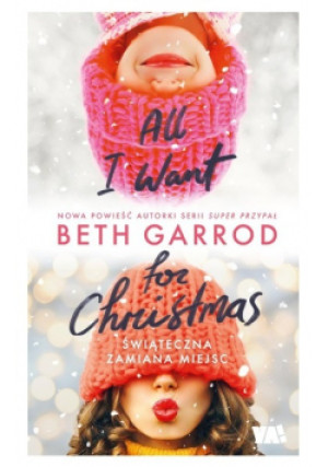 All I Want for Christmas - Beth Garrod - książka  wyd. 2022