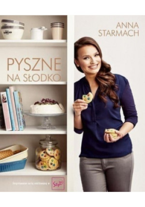 Pyszne na słodko - Anna Starmach - książka  wyd. 2015