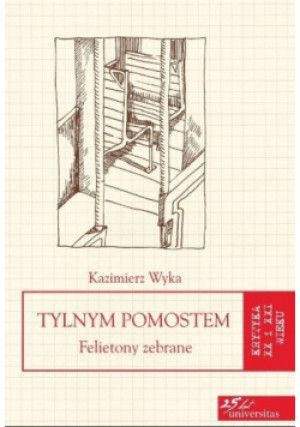 Tylnym pomostem - Kazimierz Wyka - książka  wyd. 2014