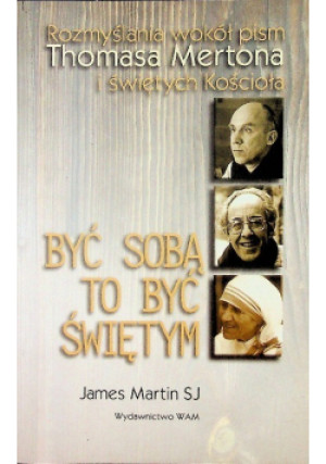 Być sobą to być świętym - James Martin - książka  wyd. 2007