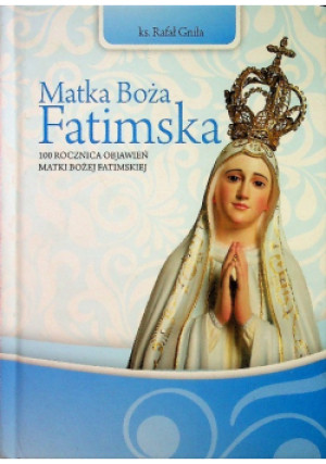 Matka Boża Fatimska - Rafał Gniła - książka  wyd. 2016