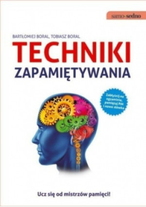 Techniki zapamiętywania - Bartłomiej Boral - książka  wyd. 2013
