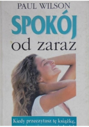 Spokój od zaraz - Paul Wilson - książka  wyd. 1998