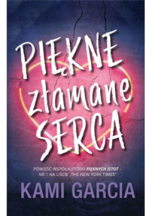 Piękne złamane serca - Kami Garcia - książka  wyd. 2021