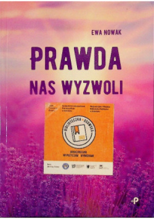 Prawda nas wyzwoli - Ewa Nowak - książka  wyd. 2020