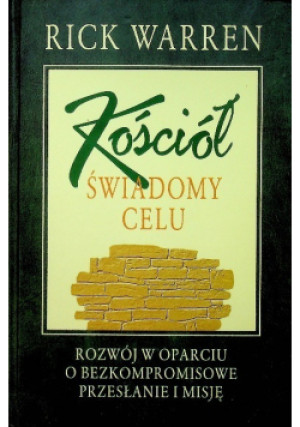 Kościół Świadomy Celu - Rick Warren - książka  wyd. 2005