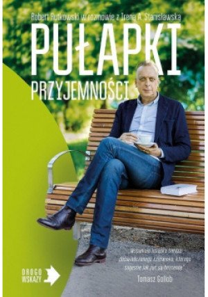 Pułapki przyjemności - Irena A. Stanisławska, Robert Rutkowski - książka  wyd. 2017