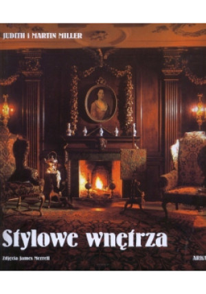 Stylowe wnętrza - Judith i Martin Miller - książka wyd. 2000