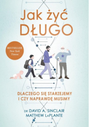 Jak żyć długo - David Sinclair, Matthew La Plante - książka  wyd. 2022