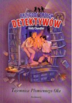 Przygody Trzech Detektywów 6: Tajemnica Płomiennego Oka - Andy Chandler - książka  wyd. 2011