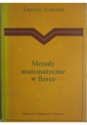 Metody matematyczne w fizyce - Laurent Schwartz - książka  wyd. 1984
