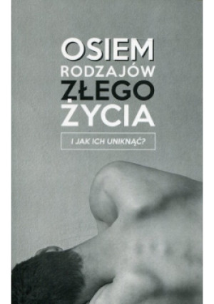 Osiem rodzajów złego życia - Jacek Zelek - książka  wyd. 2018